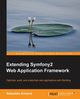 Extending Symfony 2 Web Application Framework, Armand Sebastien
