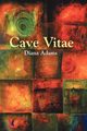 Cave Vitae, Adams Diana