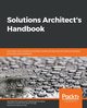Solutions Architect's Handbook, Shrivastava Saurabh