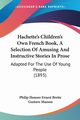 Hachette's Children's Own French Book, A Selection Of Amusing And Instructive Stories In Prose, 