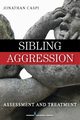 Sibling Aggression, Caspi Jonathan PhD