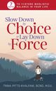 Slow Down by Choice or Lay Down by Force, Pitts-Khalfani Trina