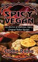 Spicy Vegan, Raina Sudha
