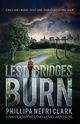 Lest Bridges Burn, Clark Phillipa Nefri
