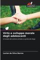 Virt? e sviluppo morale degli adolescenti, Barros Lucian da Silva
