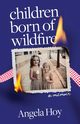 Children Born of Wildfire, Hoy Angela