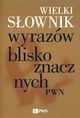 Wielki sownik wyrazw bliskoznacznych PWN, 