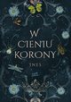 W cieniu korony, Ines