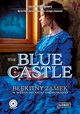 The Blue Castle Bkitny Zamek w wersji do nauki angielskiego, Montgomery Lucy Maud, Fihel Marta, Jemielniak Dariusz, Komerski Grzegorz