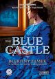 The Blue Castle Bkitny Zamek w wersji do nauki angielskiego, Montgomery Lucy Maud, Fihel Marta, Jemielniak Dariusz, Komerski Grzegorz