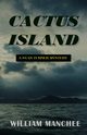 Cactus Island, Manchee William