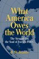 What America Owes the World, Brands H. W.
