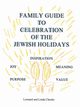Family Guide to Celebration of the Jewish Holidays, Chesler Linda
