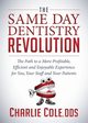 The Same Day Dentistry Revolution, Cole Charlie