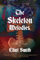 The Skeleton Melodies, Smith Clint