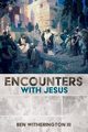 Encounters with Jesus, Witherington Ben III