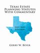 Texas Estate Planning Statutes with Commentary, Beyer Gerry W.