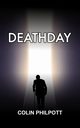 DEATHDAY, Philpott Colin