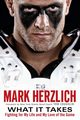 What It Takes, Herzlich Mark