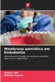 Membrana amnitica em Endodontia, Deb Anisha