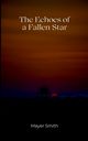 The Echoes of a Fallen Star, Smith Mayer