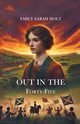 Out in the Forty-Five, Holt Emily Sarah