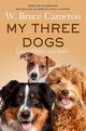 My Three Dogs, Cameron W. Bruce