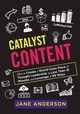 Catalyst Content, Anderson Jane