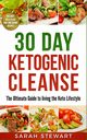 30 Day Ketogenic Cleanse, Stewart Sarah