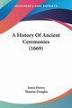 A History Of Ancient Ceremonies (1669), Porree Jonas