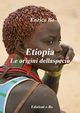 Etiopia - Le origini della specie, Bo Enrico