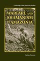 Warfare and Shamanism in Amazonia, Fausto Carlos