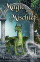 Magic and Mischief, Sorensen Emily Martha