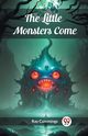 The Little Monsters Come, Cummings Ray