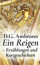 Ein Reigen - Erzhlungen und Kurzgeschichten, Ambronn D.G.