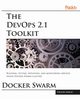 The DevOps 2.1 Toolkit, Farcic Viktor