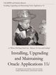 Installing, Upgrading and Maintaining Oracle Applications 11i (Or, When Old Dogs Herd Cats - Release 11i Care and Feeding), Matthews Barbara