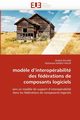 Mod?le d''interoprabilit des fdrations de composants logiciels, Collectif
