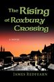 The Rising at Roxbury Crossing, Redfearn James G.
