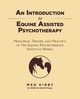 An Introduction to Equine Assisted Psychotherapy, Kirby Meg