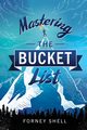 Mastering the Bucket List, Shell Forney