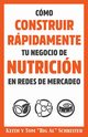 Cmo Construir Rpidamente tu Negocio de Nutricin en Redes de Mercadeo, Schreiter Keith