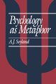 Psychology as Metaphor, Soyland A John
