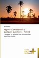 Rponses chrtiennes ? quelques questions - tome2, ANDRE-M
