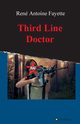 Third Line Doctor, Fayette Ren Antoine