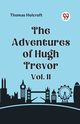 The Adventures of Hugh Trevor Vol. II, Holcroft Thomas