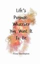 Life's Purpose, Harrington Fiona