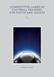 Competitive games in football training for youth and adults, Schnepper Wolfgang