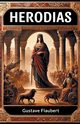 Herodias, Flaubert Gustave