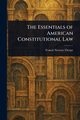 The Essentials of American Constitutional Law, Thorpe Francis Newton